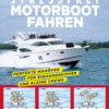 Stressfrei Motorbootfahren Perfekte Manöver für Einhandskipper und kleine Crews