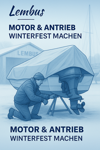 Boot winterfest machen – Die große Anleitung für den sicheren Winterschlaf 2025 Lembus motor